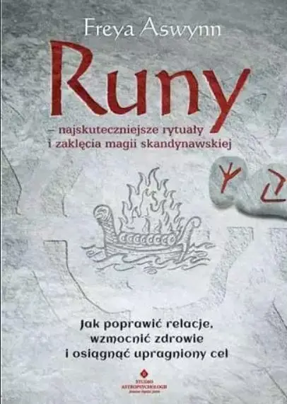 Runy - najskuteczniejsze rytuały i zaklęcia... - Freya Aswynn