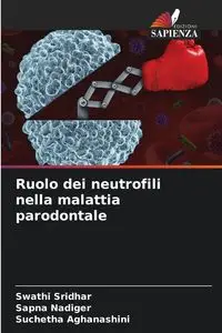 Ruolo dei neutrofili nella malattia parodontale - Sridhar Swathi