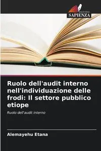 Ruolo dell'audit interno nell'individuazione delle frodi - Etana Alemayehu