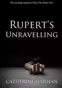 Rupert's Unravelling - Catherine Harman