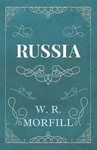 Russia - Morfill W. R.