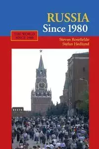 Russia Since 1980 - Steven Rosefielde