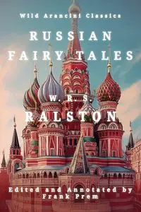 Russian Fairy Tales - William R. Ralston S.