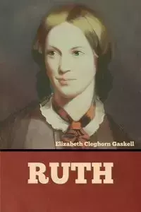 Ruth - Elizabeth Gaskell Cleghorn