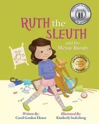 Ruth the Sleuth and the Messy Room - Carol Gordon Ekster