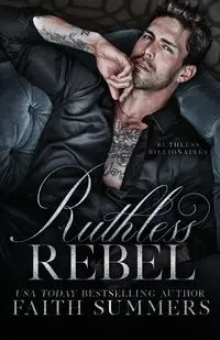 Ruthless Rebel - Faith Summers