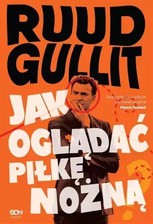 Ruud Gullit. Jak oglądać piłkę nożną - Ruud Gullit