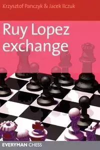 Ruy Lopez Exchange - Krzysztof Panczyk