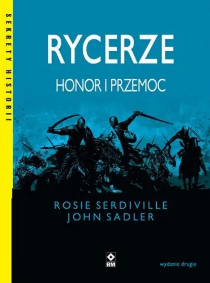 Rycerze Honor i przemoc - Rosie Serdiville, John Sadler