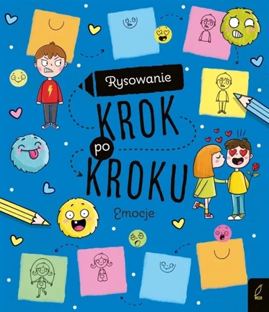 Rysowanie krok po kroku. Emocje - praca zbiorowa