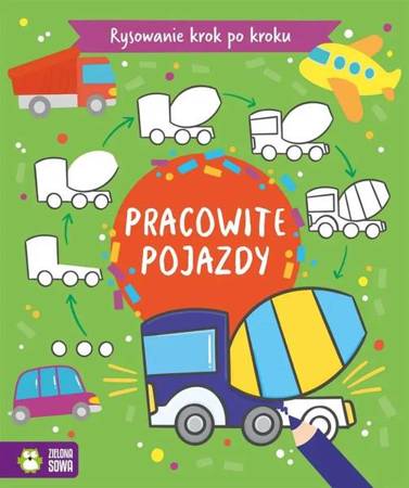 Rysowanie krok po kroku. Pojazdy - Justyna Tkocz