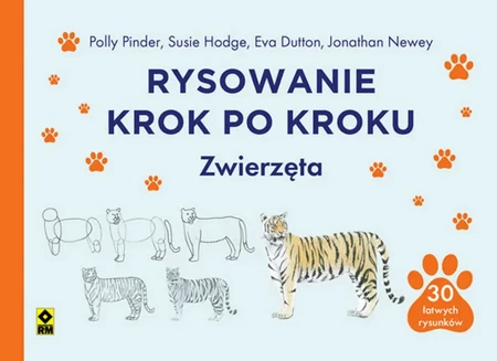 Rysowanie krok po kroku. Zwierzęta - praca zbiorowa