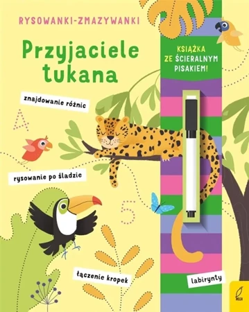 Rysowanki-zmazywanki. Przyjaciele tukana - Opracowanie zbiorowe