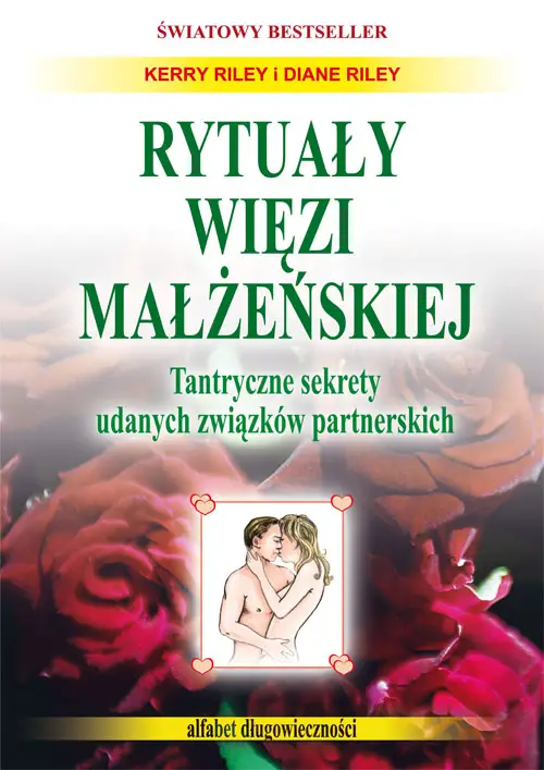 Rytuały więzi małżeńskiej. Tantryczne sekrety udanych związków małżeńskich - Riley Kerry, Riley Diane