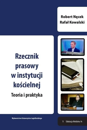 Rzecznik prasowy w instytucji kościelnej. Teoria i - Robert Nęcek, Rafał Kowalski