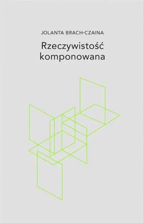 Rzeczywistość komponowana - Jolanta Brach-Czaina