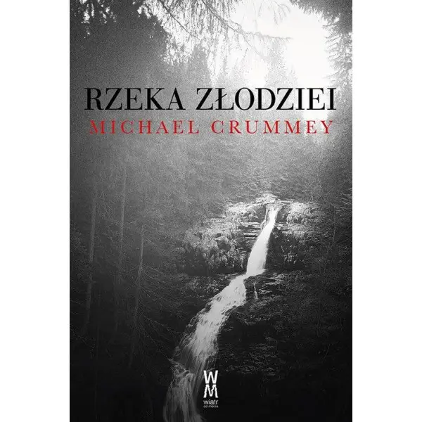 Rzeka złodziei - Michael Crummey