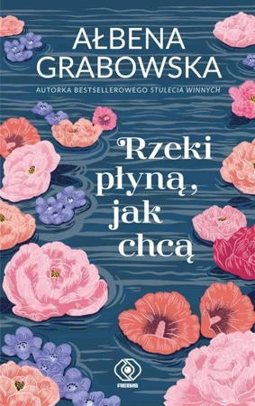 Rzeki płyną, jak chcą - Ałbena Grabowska