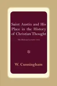 S. Austin and His Place in the History of Christian Thought - Cunningham W.