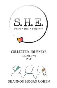 S.H.E. Share Heal Empower - Shannon Hogan Cohen