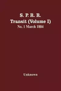 S. P. R. R. Transit (Volume I) No. 1 March 1884 - Unknown