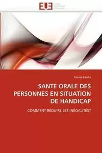 SANTE ORALE DES PERSONNES EN SITUATION DE HANDICAP - FAULKS-D