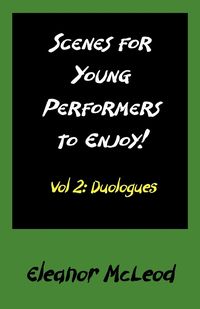 SCENES FOR YOUNG PERFORMERS TO ENJOY - Eleanor McLeod