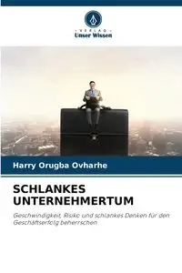 SCHLANKES UNTERNEHMERTUM - Harry Ovharhe Orugba