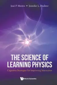 SCIENCE OF LEARNING PHYSICS, THE - JOSE P MESTRE & JENNIFER L DOCKTOR