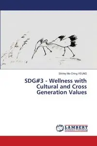 SDG#3 - Wellness with Cultural and Cross Generation Values - Shirley Ching Yeung Mo