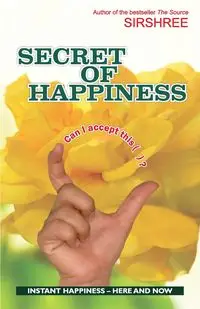 SECRET OF HAPPINESS - Sirshree