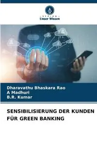 SENSIBILISIERUNG DER KUNDEN FÜR GREEN BANKING - Bhaskara Rao Dharavathu