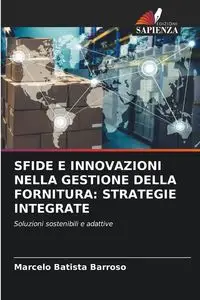 SFIDE E INNOVAZIONI NELLA GESTIONE DELLA FORNITURA - Marcelo Barroso Batista