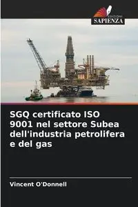 SGQ certificato ISO 9001 nel settore Subea dell'industria petrolifera e del gas - Vincent O'Donnell