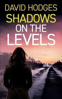 SHADOWS ON THE LEVELS - David Hodges