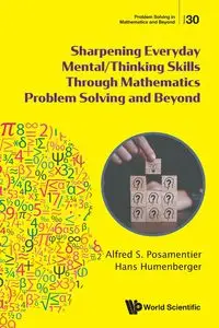 SHARPEN EVERYDAY MENTAL/THINK SKILL MATH PROBLEM SOLVING .. - ALFRED HANS S POSAMENTIER HUMENBERGER