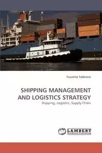 SHIPPING MANAGEMENT AND LOGISTICS STRATEGY - Faustino Taderera