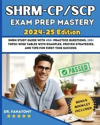 SHRM - CP/SCP Exam Prep Mastery - Fanatomy Dr.