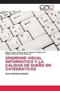 SÍNDROME VISUAL INFORMÁTICO Y LA CALIDAD DE SUEÑO EN CATEDRÁTICOS - Miguel Angel Valdivia Arias