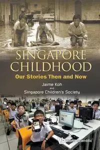 SINGAPORE CHILDHOOD - SINGAPORE CHILDREN'S SOCIETY