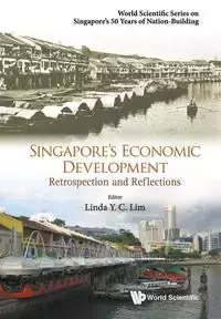 SINGAPORE'S ECONOMIC DEVELOPMENT - LINDA Y C LIM