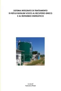 SISTEMA INTEGRATO DI TRATTAMENTO DI REFLUI BUFALINI VOLTO AL RECUPERO IDRICO E AL RISPARMIO ENERGETICO - Francesco Pirozzi