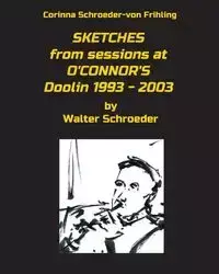 SKETCHES from sessions at O'CONNOR'S Doolin 1993 - 2003 - Corinna Schroeder-von Frihling