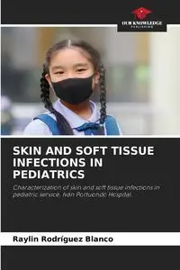 SKIN AND SOFT TISSUE INFECTIONS IN PEDIATRICS - Rodríguez Blanco Raylin