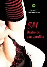 SM; dentro de una parafilia - Asuncion Andres Jose Salazar