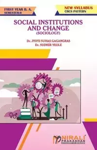 SOCIOLOGY (SOCIAL INSTITUTIONS AND CHANGE) - Dr. Gagangras Jyoti Suhas