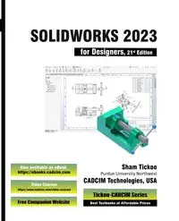 SOLIDWORKS 2023 for Designers, 21st Edition - CADCIM Technologies Prof. Sham Tickoo