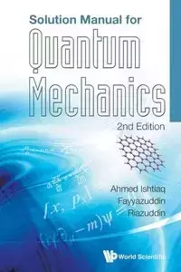 SOLUTION MANUAL FOR QUANTUM MECHANICS (2ND ED) - AHMED ISHTIAQ FAYYAZUDDIN & RIAZUDDIN