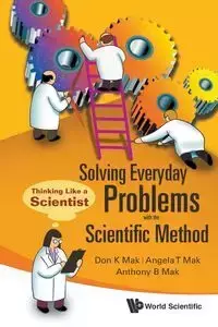 SOLVING EVERYDAY PROBLEMS WITH THE SCI.. - DON ANGELA K MAK T MAK & ANTHONY B MAK