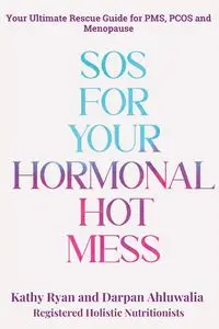 SOS FOR YOUR HORMONAL HOT MESS - RYAN KATHY